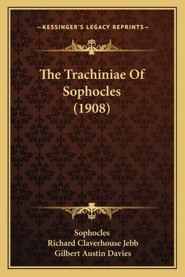 The Trachiniae Of Sophocles (1908) by Sophocles