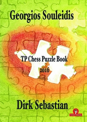 Tp Chess Puzzle Book 2016 by Souleidis, Georgios