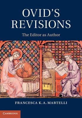 Ovid's Revisions by Martelli, Francesca K. a.