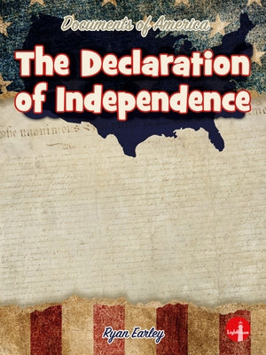 The Declaration of Independence by Earley, Ryan