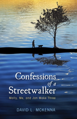 Confessions of a Streetwalker: Molly, Me, and Jan Make Three by McKenna, David L.