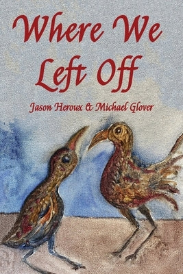 Where We Left Off by Heroux, Jason