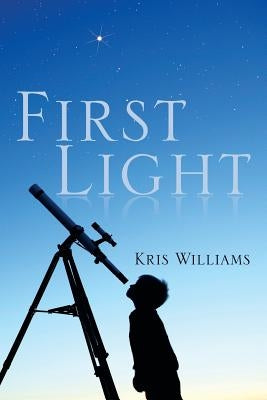 First Light by Williams, Kris