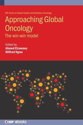 Approaching Global Oncology: The win-win model by Elzawawy, Ahmed