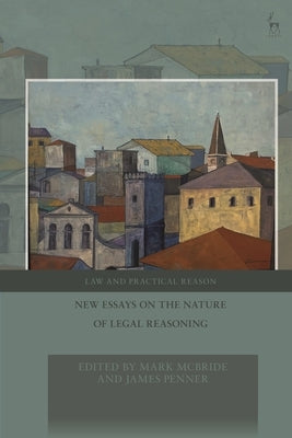New Essays on the Nature of Legal Reasoning by McBride, Mark