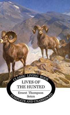 Lives of the Hunted by Seton, Ernest Thompson