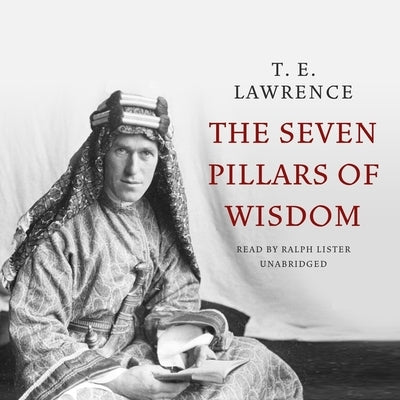 Seven Pillars of Wisdom by Lawrence, T. E.