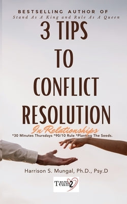 3 Tips To Conflict Resolution In Relationships by Mungal