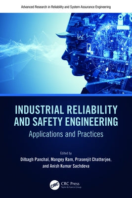 Industrial Reliability and Safety Engineering: Applications and Practices by Panchal, Dilbagh