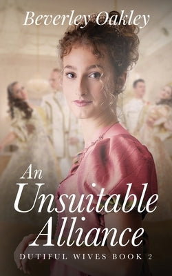 An Unsuitable Alliance by Oakley, Beverley