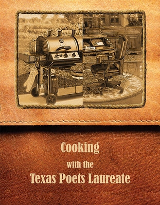 Cooking with the Texas Poets Laureate: Volume 11 by Ethredge, Elizabeth
