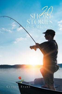 20 Short Stories for All Ages by Evans, George