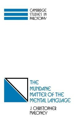 Mundane Matter of Mental Langu by Maloney, J. Christopher