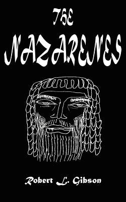 The Nazarenes by Gibson, Robert L.