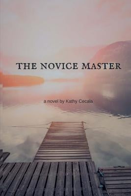 The Novice Master by Cecala, Kathy