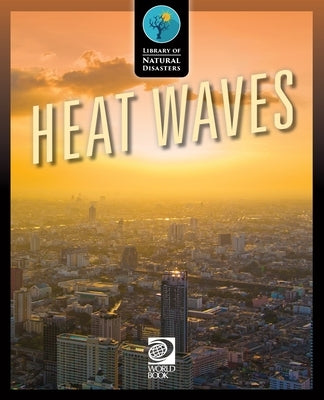 Heat Waves by World Book