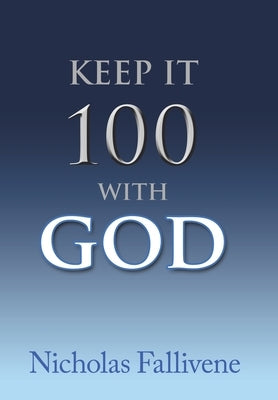Keep It 100 with God by Fallivene, Nicholas