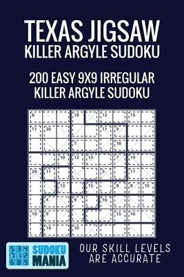Texas Jigsaw Killer Argyle Sudoku: 200 Easy 9x9 Irregular Killer Argyle Sudoku by Sudoku Mania