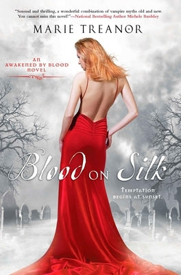 Blood on Silk: An Awakened by Blood Novel by Treanor, Marie