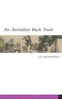 An Australian Bush Track by Hennessey, J. D.