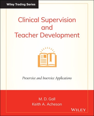 Clinical Supervision and Teacher Development by Gall, M. D.
