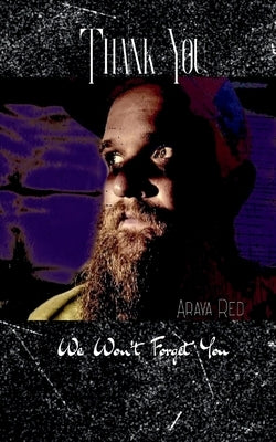Thank You we won't forget you by Red, Araya