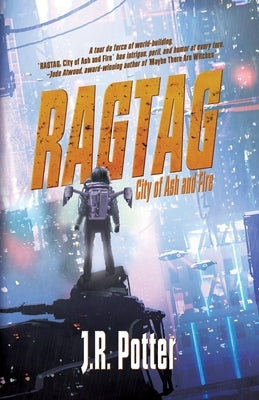 Ragtag: City of Ash and Fire by Potter, J. R.