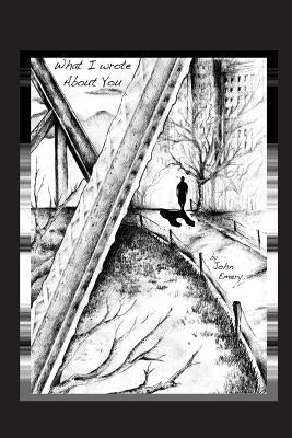 What I Wrote About You by Emery, John