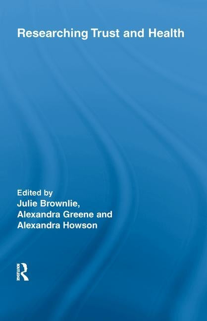 Researching Trust and Health by Brownlie, Julie