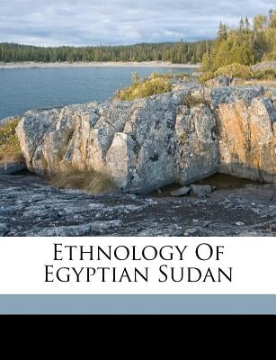 Ethnology of Egyptian Sudan by Keane, A. H.