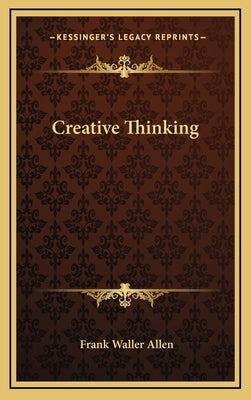 Creative Thinking by Allen, Frank Waller