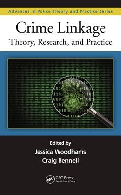 Crime Linkage: Theory, Research, and Practice by Woodhams, Jessica