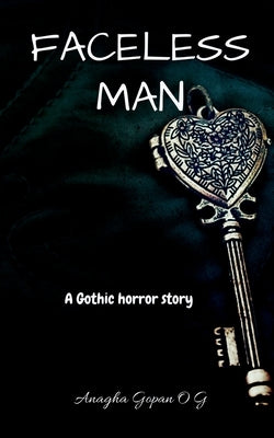 Faceless Man by Gopan, Anagha
