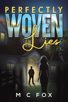 Perfectly Woven Lies by Fox, M. C.