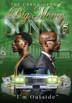 The Chronicles of Big Money Sonny 305 I'm Outside by Campbell, Albert