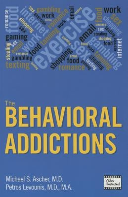 The Behavioral Addictions by Ascher, Michael