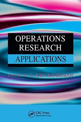Operations Research Applications by Ravindran, A. Ravi