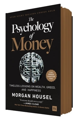 The Psychology of Money (Deluxe Limited Edition): Timeless Lessons on Wealth, Greed, and Happiness by Housel, Morgan