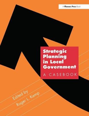 Strategic Planning in Local Government by Kemp, Roger