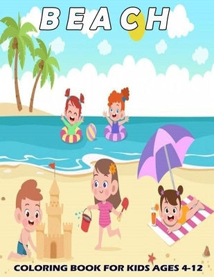 Beach coloring book: Including beach Scenes, Seafront Scenery, Beach Landscapes And So Much More by Press, Naturaly Coloring