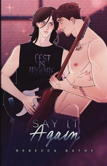 Say It Again: An MM Rockstar Romance by Rathe, Rebecca
