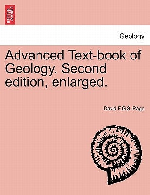 Advanced Text-Book of Geology. Second Edition, Enlarged. by Page, David F. G. S.