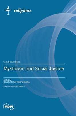 Mysticism and Social Justice by Fuentes, Cristóbal Serrán-Pagán Y.