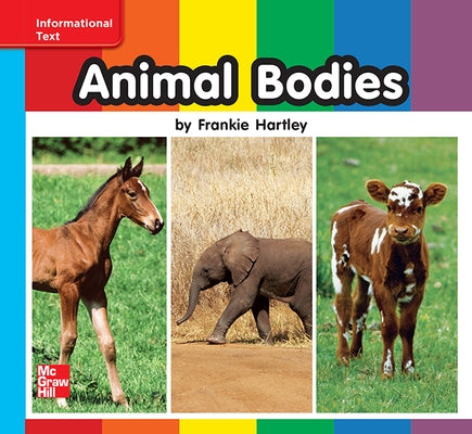Reading Wonders Leveled Reader Animal Bodies: On-Level Unit 7 Week 1 Grade K by McGraw Hill