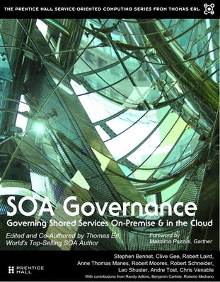 SOA Governance: Governing Shared Services On-Premise & in the Cloud by Erl, Thomas