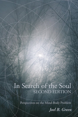 In Search of the Soul, Second Edition by Green, Joel B.