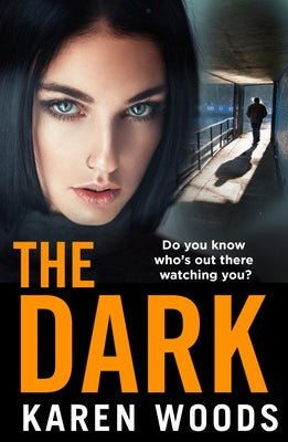 The Dark by Woods, Karen