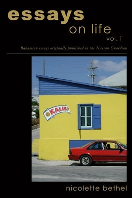 Essays on Life: Vol. I by Bethel, Nicolette