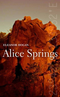 Alice Springs by Hogan, Eleanor