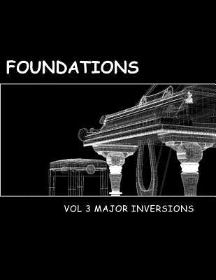 Foundations Volume 3: The Major Chord Inversions by McClintock, Amy